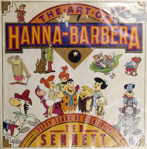 The art of Hanna-Barbera : fifty years of creativity : Sennett, Ted : Free  Download, Borrow, and Streaming : Internet Archive